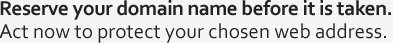 Register your domain name now.