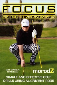 Click to Enlarge - Books, New Products FOCUS ON THE FUNDAMENTALS Walkerden Golf Australia