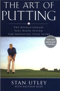 Click to Enlarge - Books THE ART OF PUTTING - STAN UTLEY Walkerden Golf Australia