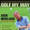 Books GOLF MY WAY by Jack Nicklaus Walkerden Golf Australia